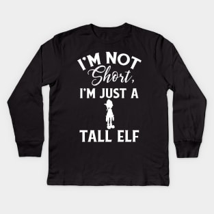 Cute & Funny I'm Not Short I'm Just A Tall Elf Pun Kids Long Sleeve T-Shirt